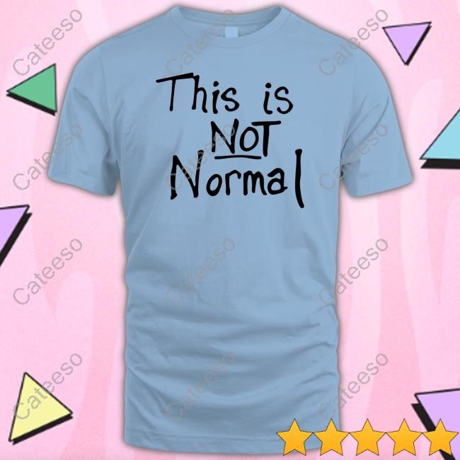 Rep. Melanie Stansbury This Is Not Normal Hoodie Sweatshirt