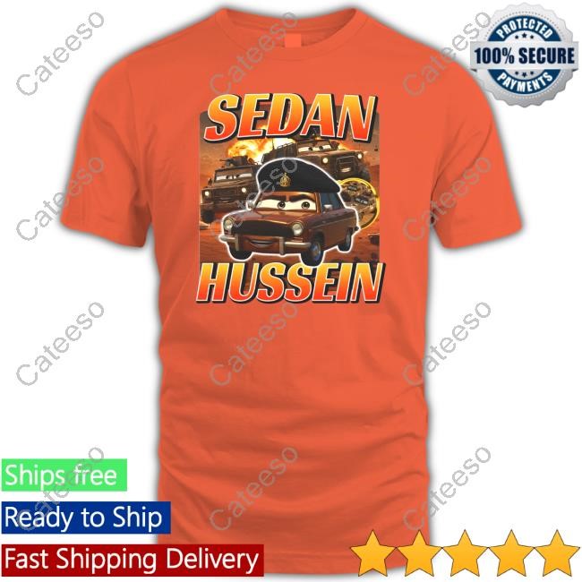 https://fanprintstudio.com/campaign/sedan-hussein-cars-shirt