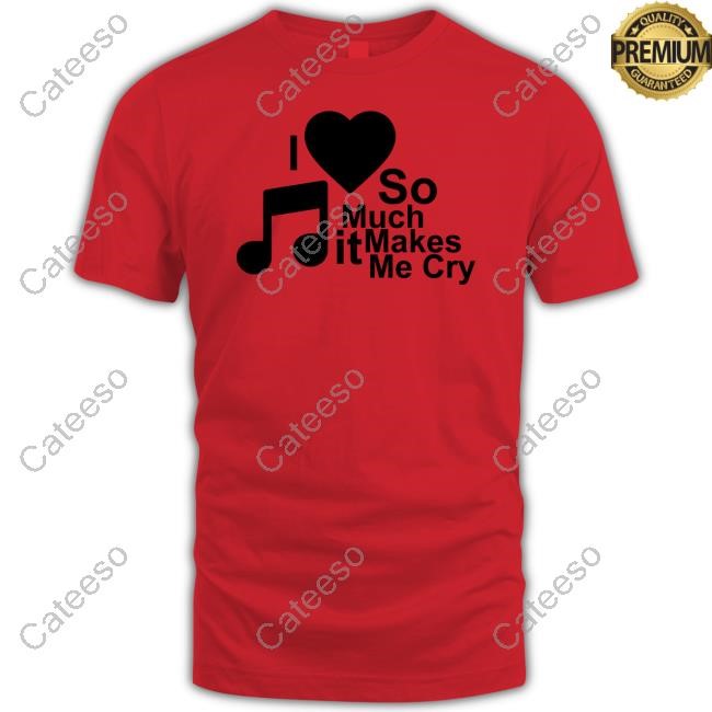 I Love So Much It Makes Me Cry Crewneck Sweatshirt