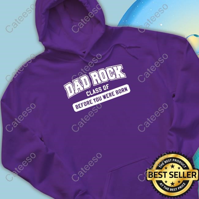 Dad Rock Class Of Before You Were Born Tee Shirt
