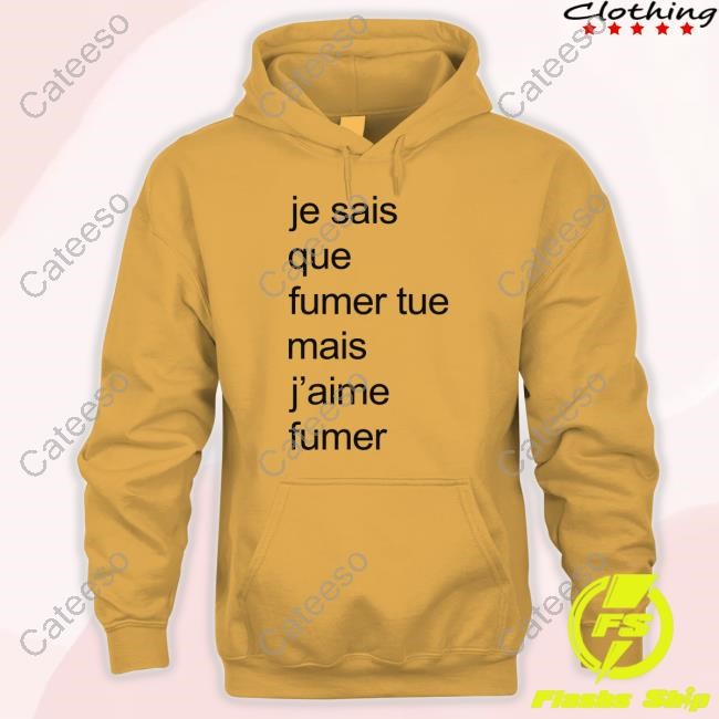 Je Sais Que Fumer Tue Mais J'aime Fumer Funny Shirt Adèle Castillon Wearing