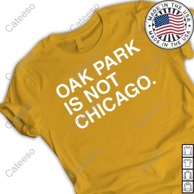 https://teeshirtcool.com/campaign/oak-park-is-not-chicago