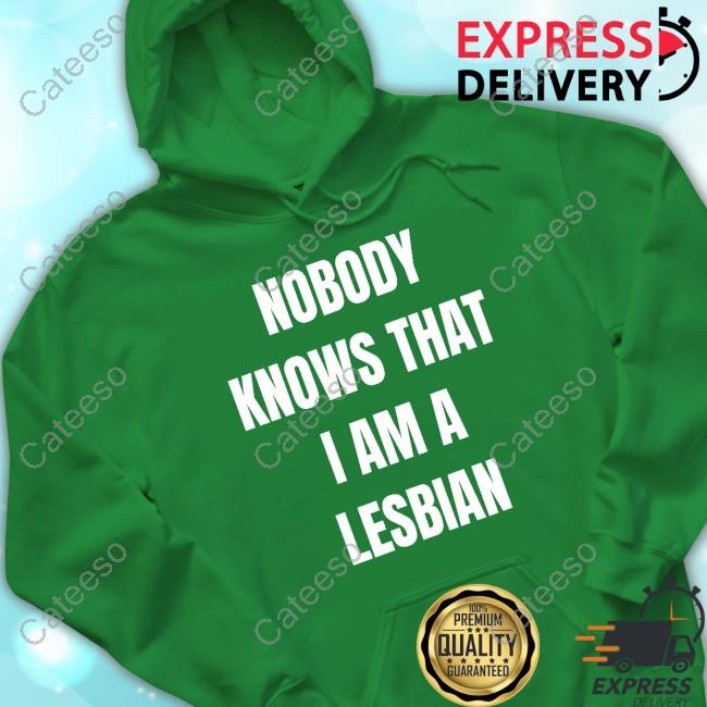 Unrealroy Nobody Knows That I Am Lesbian Shirt