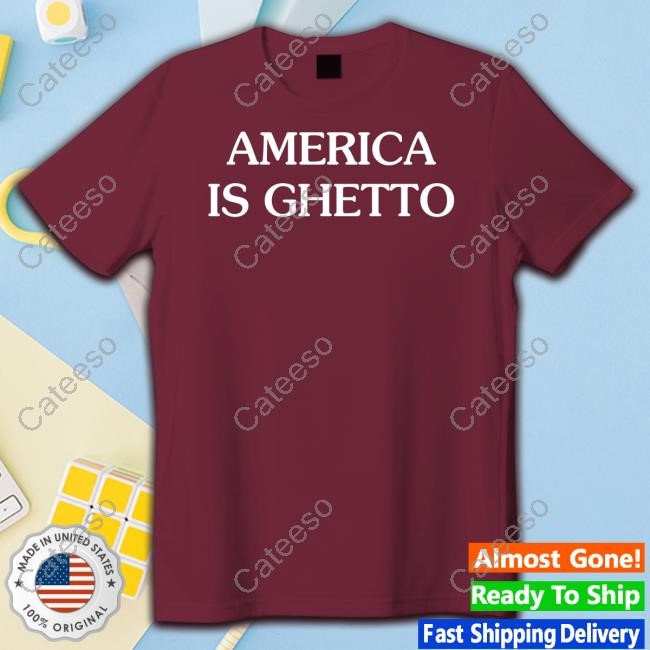 Khadi Don America Is Ghetto Shirt