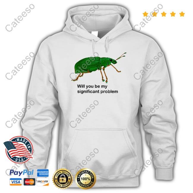 https://pisashirt.com/campaign/will-you-be-my-significant-problem-t-shirt