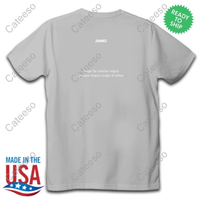 Juanes Merch Shop Store Tengo La Camisa Negra Porque Negra Tengo El Alma Tee