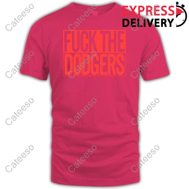 Fuck The Dodgbers Shirt, Hoodie, Sweatshirt