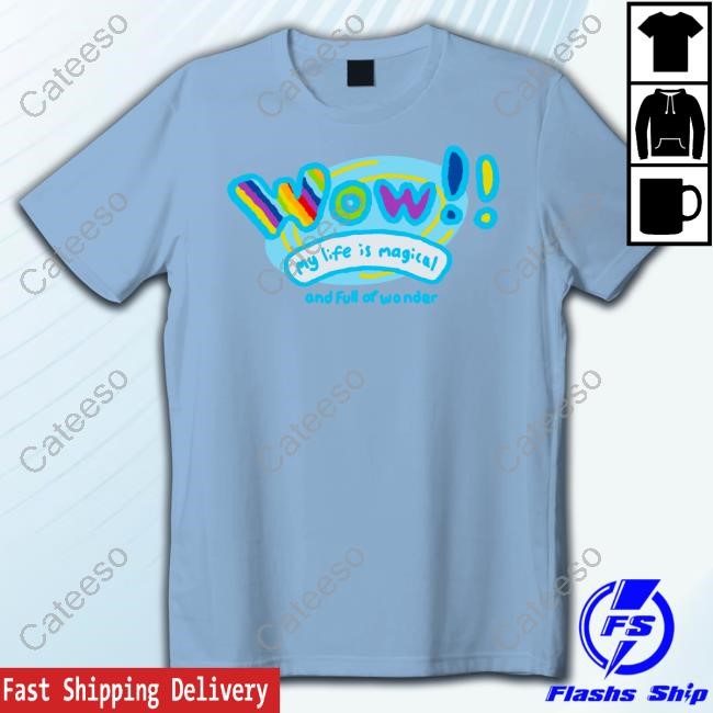 https://pisashirt.com/campaign/wow-my-life-is-magical-and-full-of-wonder-t-shirt