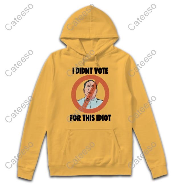 I Didn't Vote For This Idiot T-Shirt