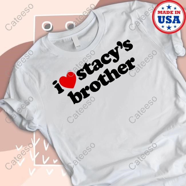 https://vivshirt.com/campaign/i-love-stacys-brother-white-shirt
