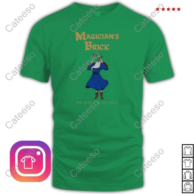Magician's Brick The Oldest Of All Spells Shirt