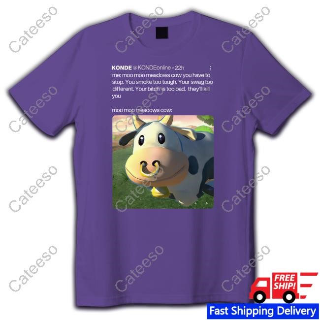Konde Me Moo Moo Meadows Cow You Have To Stop Hoodie