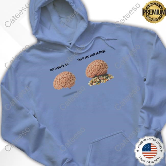 Nsfw This Is Your Brain, This Is Your Brain On Drugs Funny Shirt