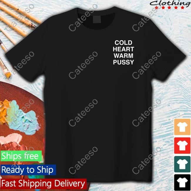 https://teeshirtcool.com/campaign/cold-heart-warm-pussy