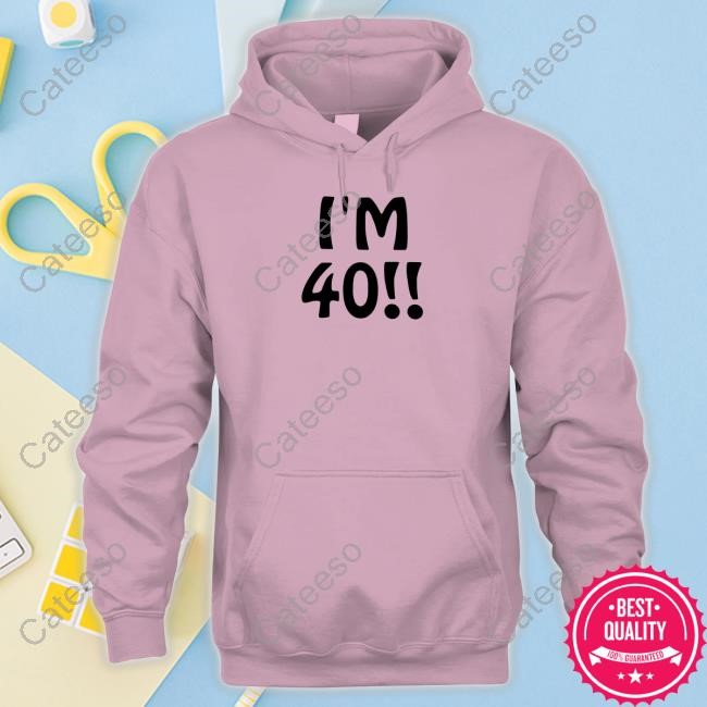 Manifested Brand Merch Ant1ipromo I'm 40 Hoodie Sweatshirt