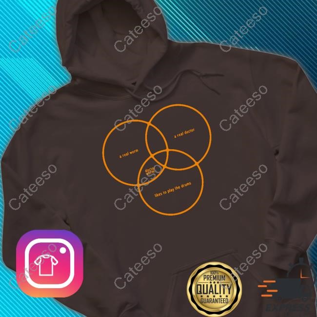 https://oratee.com/campaign/a-real-worm-a-real-doctor-likes-to-play-the-drums-shirt