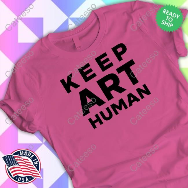 Keep Art Human Tee