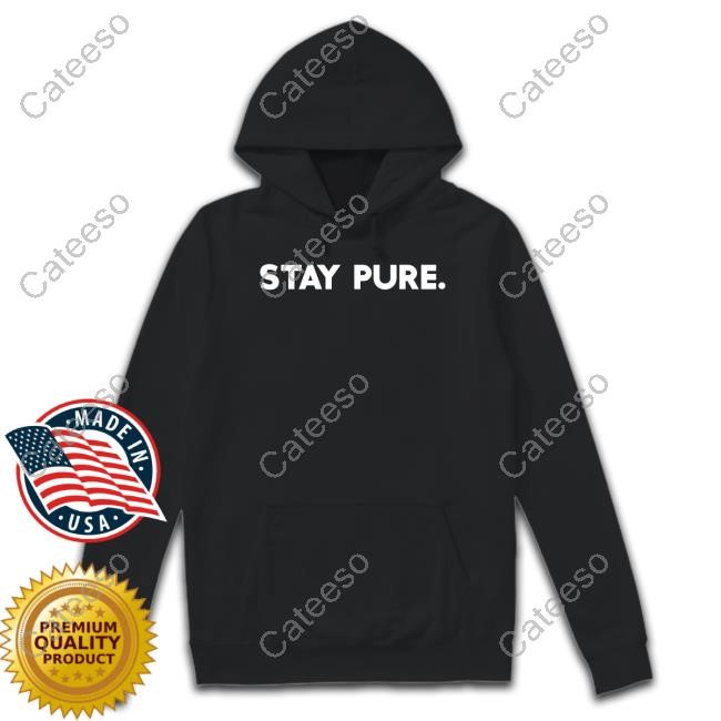 Stay Pure T Shirt