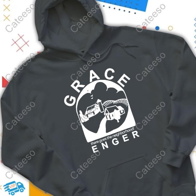 Grace Enger There Goes The Neighborhood Hooded Sweatshirt