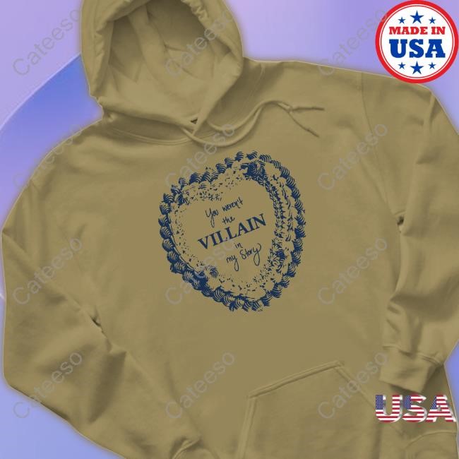 https://vivshirt.com/campaign/limted-you-werent-the-villain-in-my-story-shirt