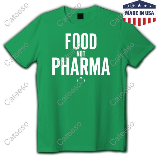 Food Not Pharma T Shirts