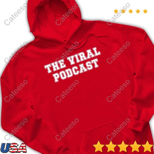 https://teeshirtnow.com/campaign/the-viral-podcast-shirt-hoodie-sweater-long-sleeve-and-tank-top