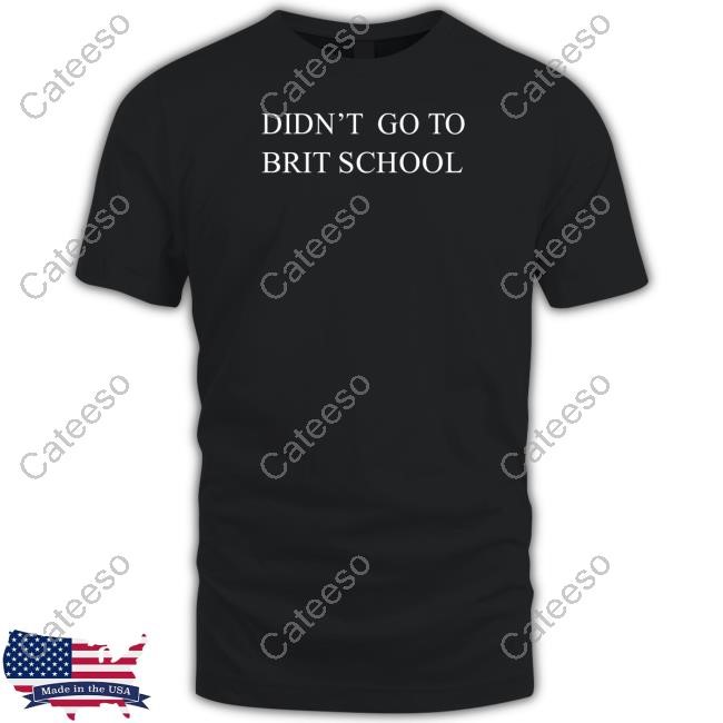 Bakarrrr Didn't Go To Brit School T Shirt Bakarrrr Didn't Go To Brit School T Shirt