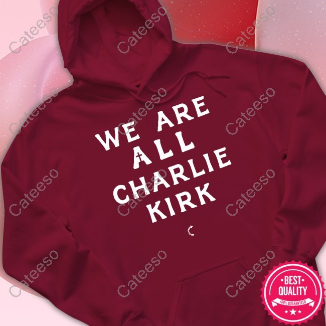 Tpusa We Are All Charlie Kirk Zip Hoodie Tpusa We Are All Charlie Kirk Zip Hoodie